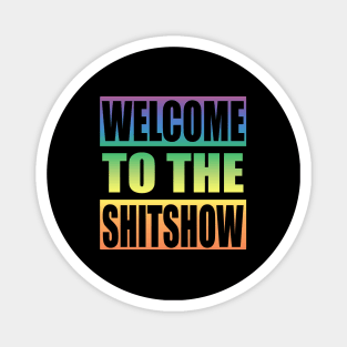 Welcome To the Shitshow Trippy Design Magnet